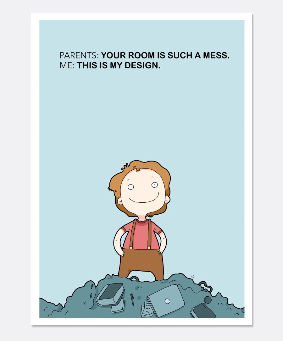 Your Room Is A Mess Print