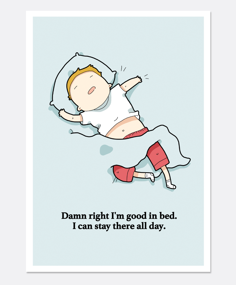 I Am Good in Bed Print