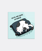 You're Not Going Anywhere Sticker