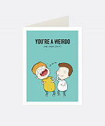 You’re a Weirdo Greeting Card